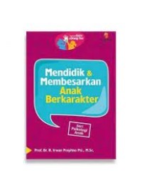 Image of Mendidik dan Membesarkan Anak Berkarakter