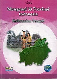 Image of Mengenal 33 Provinsi Indonesia : Kalimantan Tengah