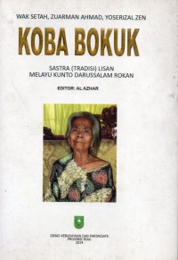 Image of Koba Bokuk (Tradisi) Sastra Lisan Melayu Kunto Darussalam Rokan