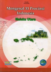 Image of Mengenal 33 Provinsi Indonesia : Maluku Utara