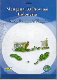 Image of Mengenal 33 Provinsi Indonesia : Nusa Tenggara Timur
