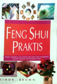 Image of Fengshui : Menata, mendekorasi dan mempercantik rumah untuk meningkatkan kesehatan, kekayaan dan kebahagiaan anda